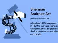 The Sherman Antitrust Act: Ensuring Market Fairness and Competition