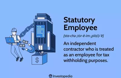 Understanding the Nuances of Statutory Employees: Classification, Tax Implications, and Benefits