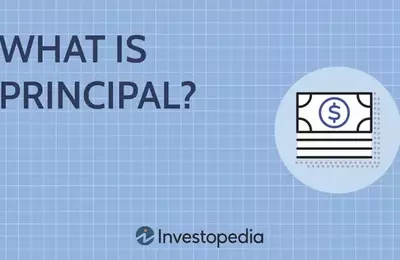 Understanding Principal in Finance: Loans, Investments, and More